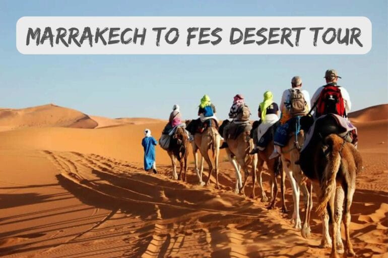 morocco desert tour from marrakech to fes